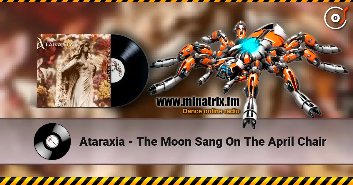 Ataraxia - The Moon Sang On The April Chair ������� ���������