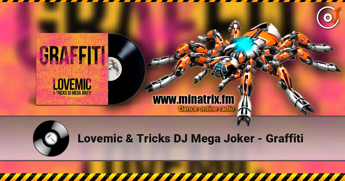 Lovemic & Tricks DJ Mega Joker - Graffiti слухати онлайн у високій якості | Minatrix.FM
