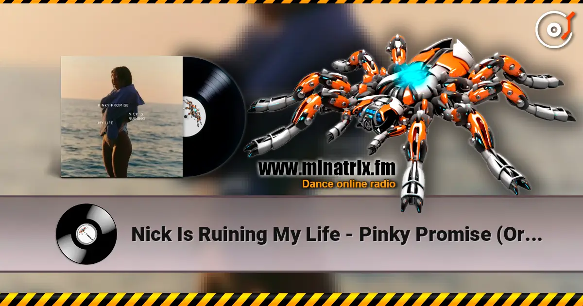 Nick Is Ruining My Life - Pinky Promise (Original Mix) слухати онлайн у високій якості | Minatrix.FM