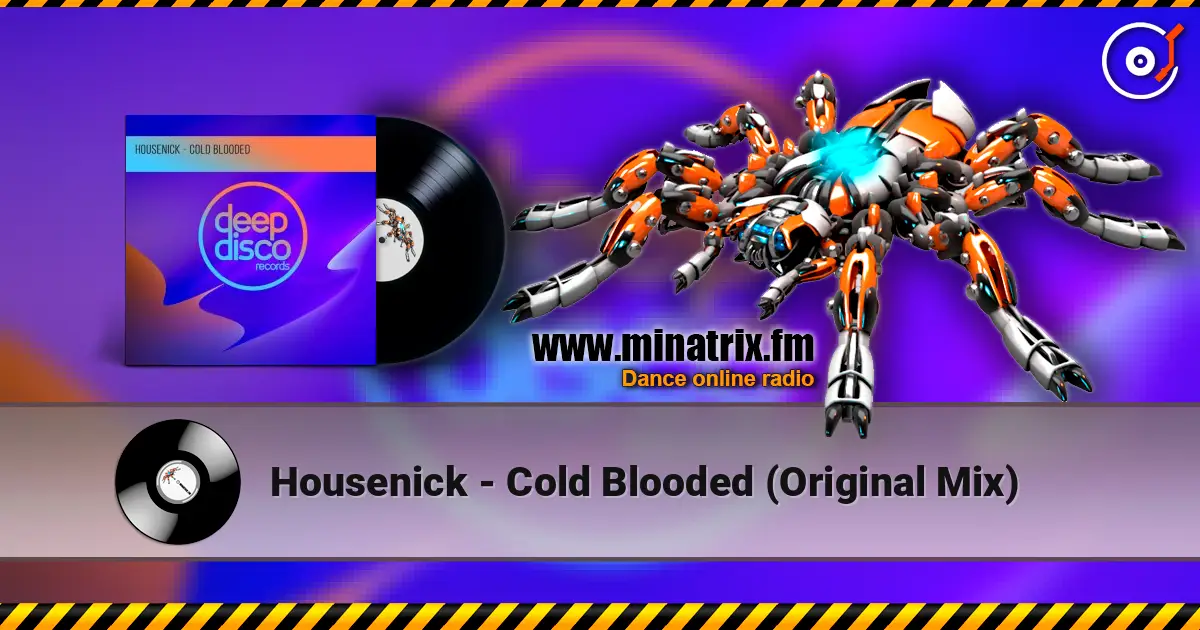 Housenick - Cold Blooded (Original Mix) слухати онлайн у високій якості | Minatrix.FM