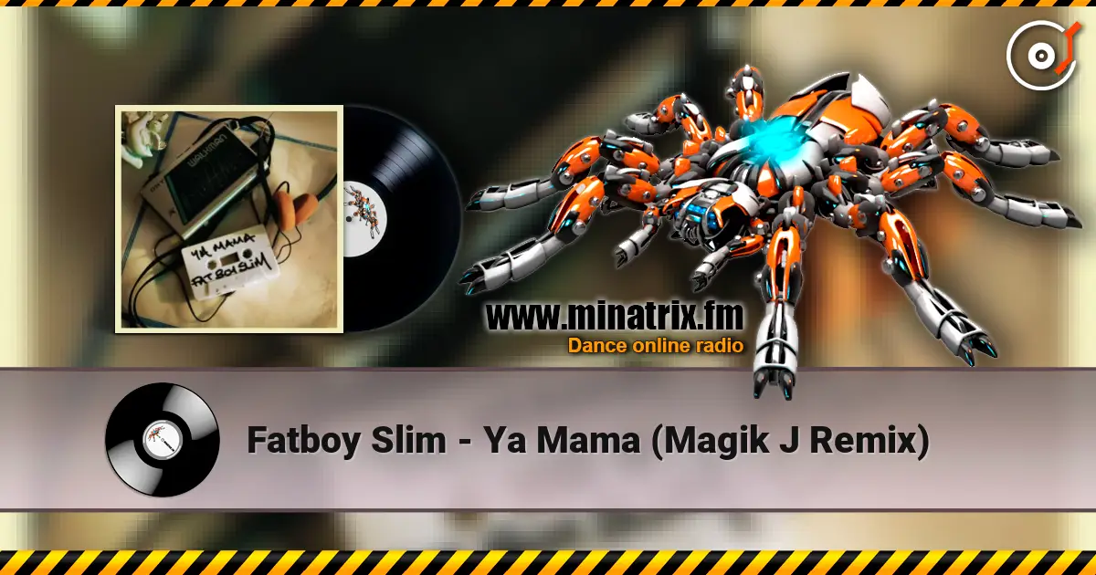 Fatboy Slim - Ya Mama (Magik J Remix) слухати онлайн у високій якості | Minatrix.FM