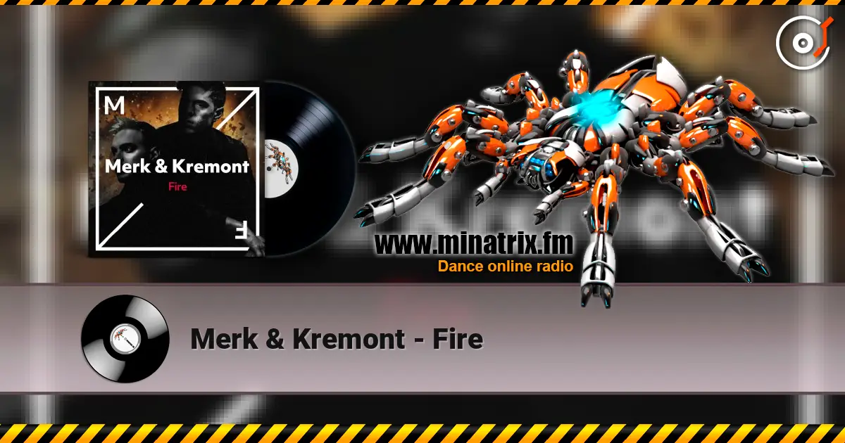 Merk & Kremont - Fire слухати онлайн у високій якості | Minatrix.FM