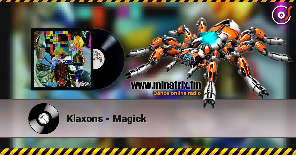 Klaxons - Magick слухати онлайн у високій якості | Minatrix.FM