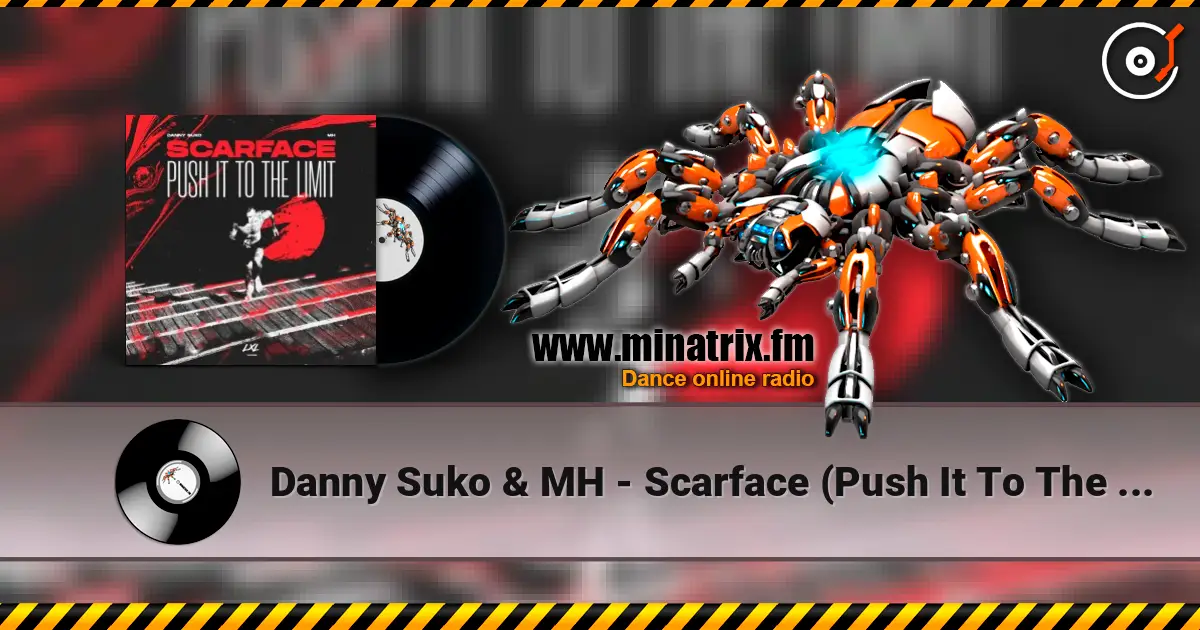 Danny Suko & MH - Scarface (Push It To The Limit) слухати онлайн у високій якості | Minatrix.FM