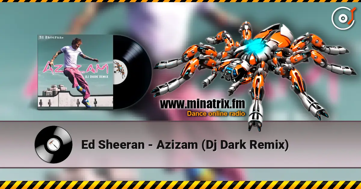 Ed Sheeran - Azizam (Dj Dark Remix) слухати онлайн у високій якості | Minatrix.FM