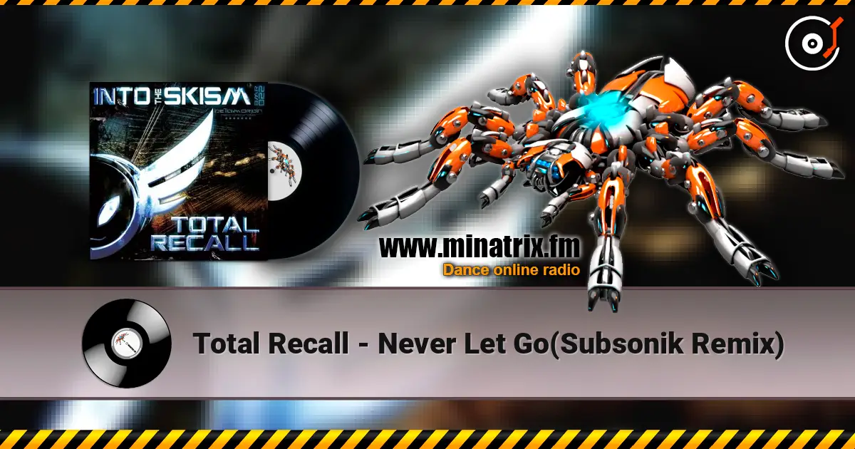 Total Recall - Never Let Go(Subsonik Remix) ������� ���������