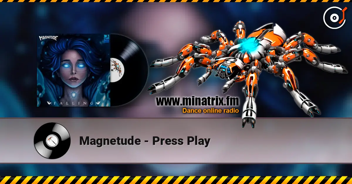 Magnetude - Press Play слухати онлайн у високій якості | Minatrix.FM