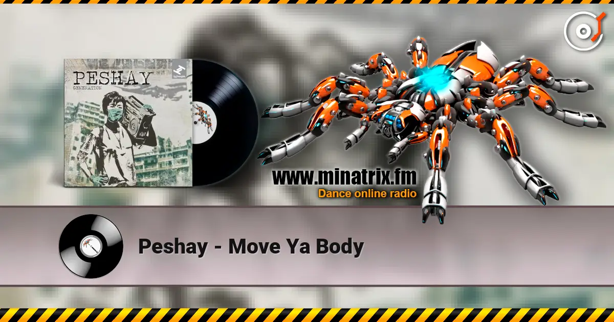 Peshay - Move Ya Body слухати онлайн у високій якості | Minatrix.FM
