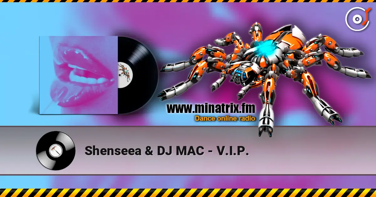 Shenseea & DJ MAC - V.I.P. слухати онлайн у високій якості | Minatrix.FM
