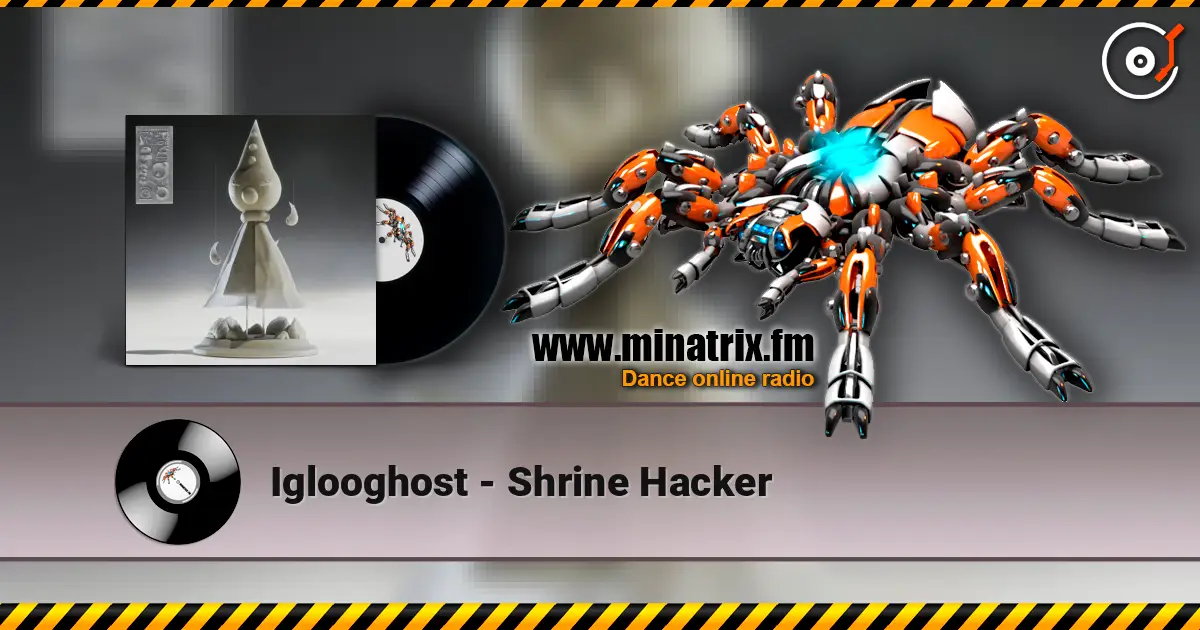 Iglooghost - Shrine Hacker слухати онлайн у високій якості | Minatrix.FM