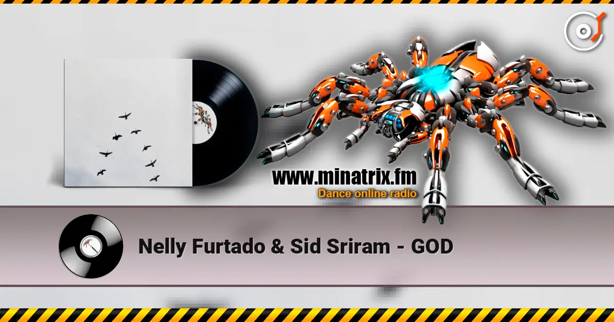Nelly Furtado & Sid Sriram - GOD слухати онлайн у високій якості | Minatrix.FM