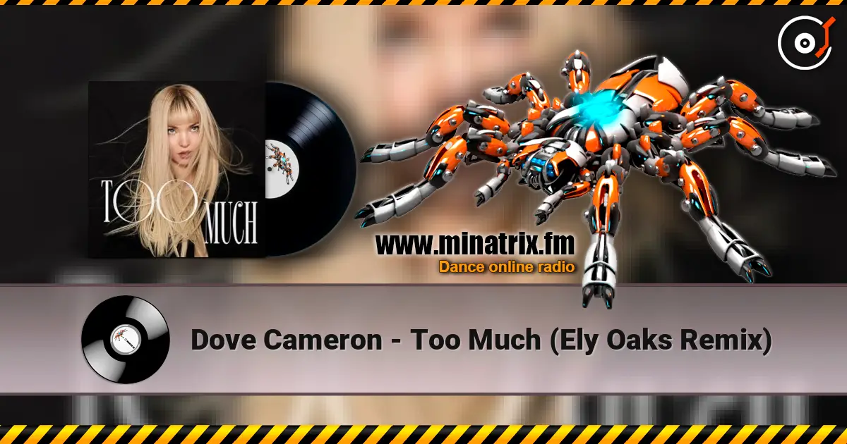 Dove Cameron - Too Much (Ely Oaks Remix) слухати онлайн у високій якості | Minatrix.FM