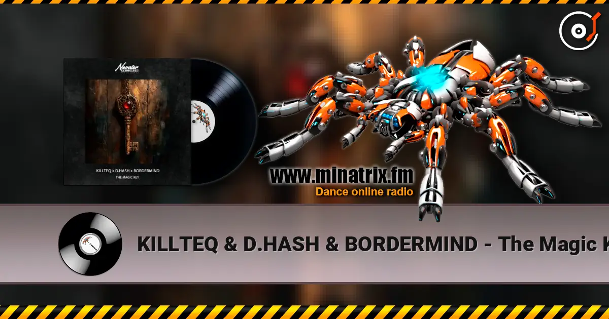 KILLTEQ & D.HASH & BORDERMIND - The Magic Key listen online in high quality | Minatrix.FM