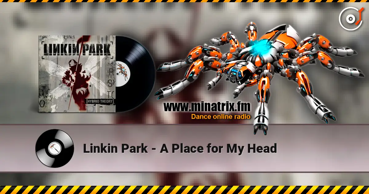 Linkin Park - A Place for My Head слухати онлайн у високій якості | Minatrix.FM