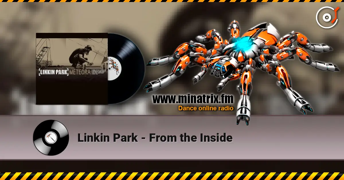 Linkin Park - From the Inside слухати онлайн у високій якості | Minatrix.FM