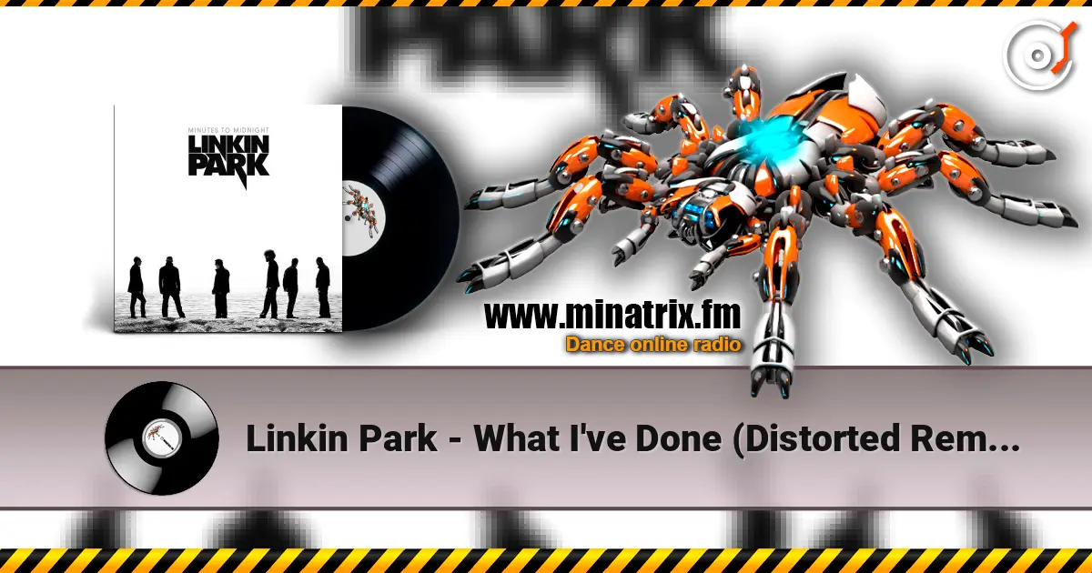 Linkin Park - What I've Done (Distorted Remix) ������� ���������