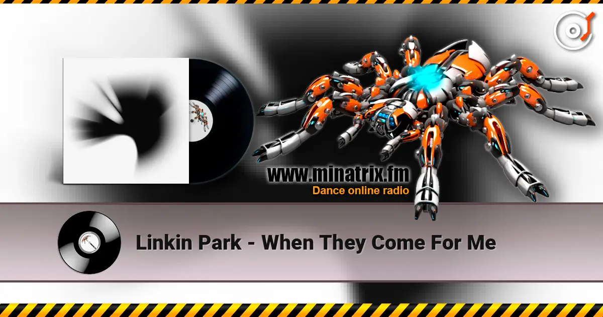 Linkin Park - When They Come For Me слухати онлайн у високій якості | Minatrix.FM