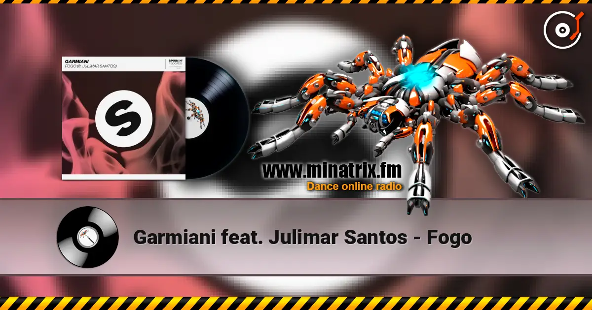 Garmiani feat. Julimar Santos - Fogo слухати онлайн у високій якості | Minatrix.FM