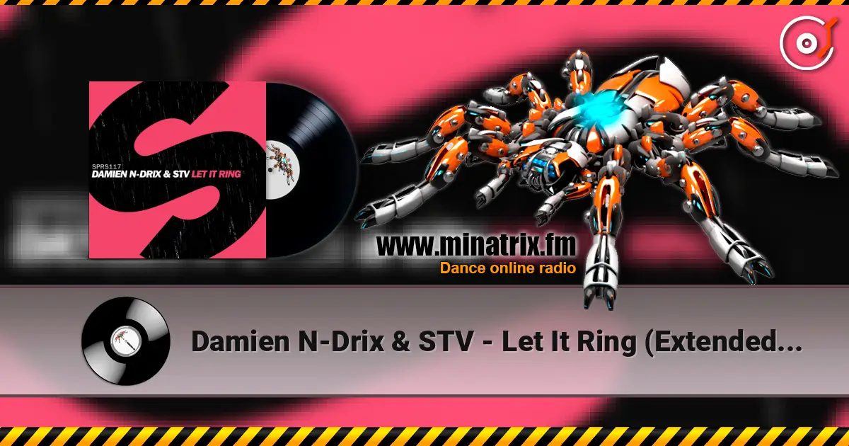 Damien N-Drix & STV - Let It Ring (Extended Mix) слухати онлайн у високій якості | Minatrix.FM