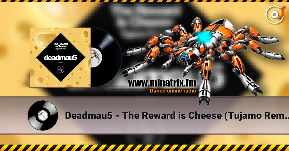 Deadmau5 - The Reward is Cheese (Tujamo Remix) ������� ���������