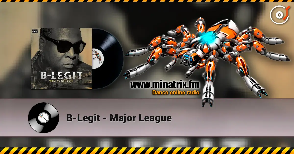 B-Legit - Major League слухати онлайн у високій якості | Minatrix.FM