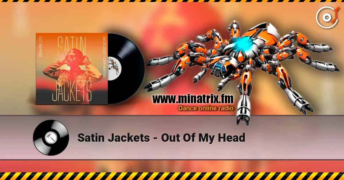 Satin Jackets - Out Of My Head слухати онлайн у високій якості | Minatrix.FM