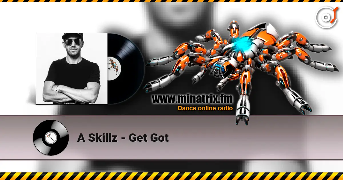 A Skillz - Get Got слухати онлайн у високій якості | Minatrix.FM