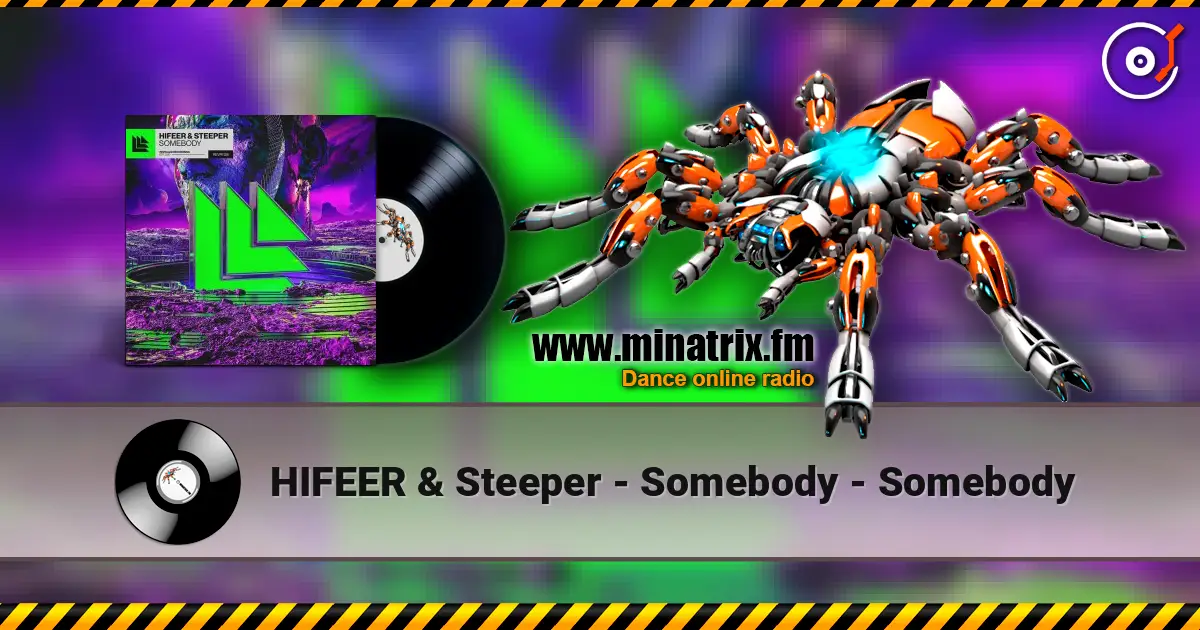HIFEER & Steeper - Somebody - Somebody слухати онлайн у високій якості | Minatrix.FM