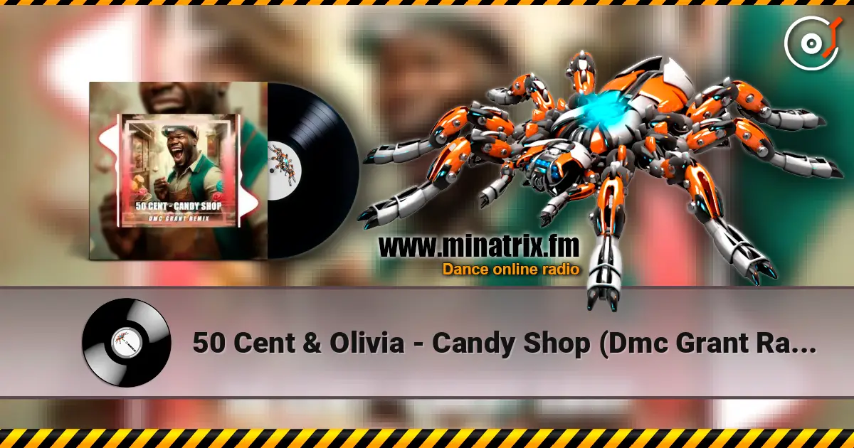 50 Cent & Olivia - Candy Shop (Dmc Grant Radio Remix) ������� ���������