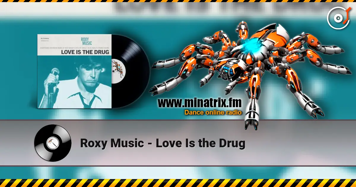 Roxy Music - Love Is the Drug слухати онлайн у високій якості | Minatrix.FM