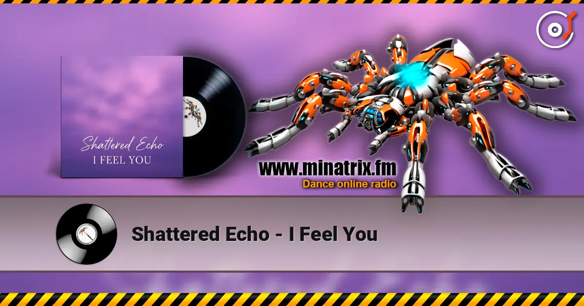 Shattered Echo - I Feel You слухати онлайн у високій якості | Minatrix.FM