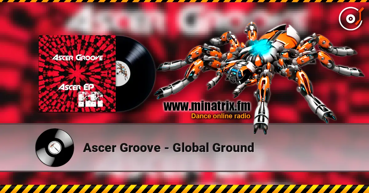 Ascer Groove - Global Ground слухати онлайн у високій якості | Minatrix.FM