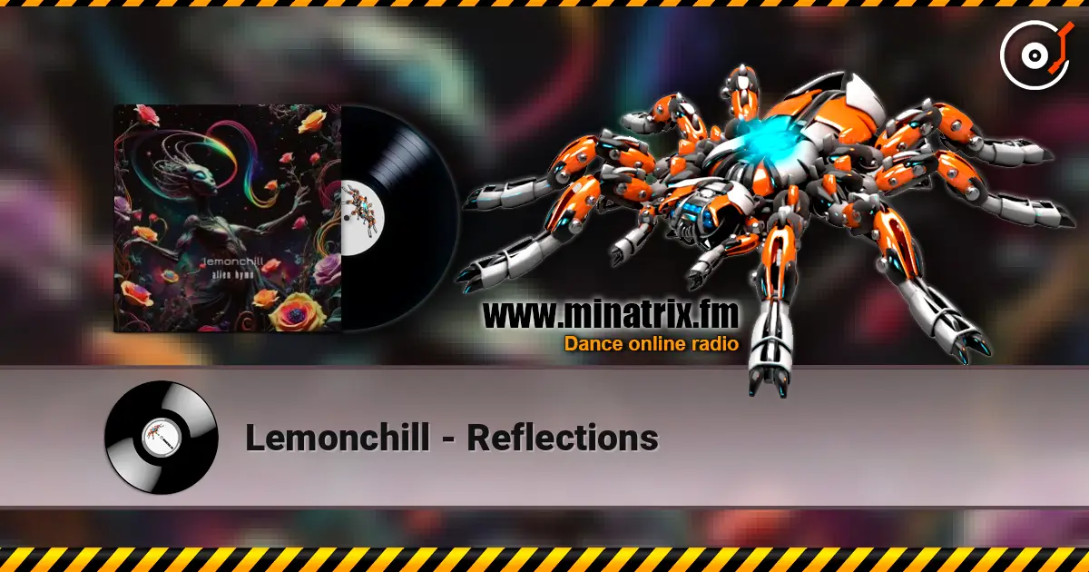 Lemonchill - Reflections слухати онлайн у високій якості | Minatrix.FM