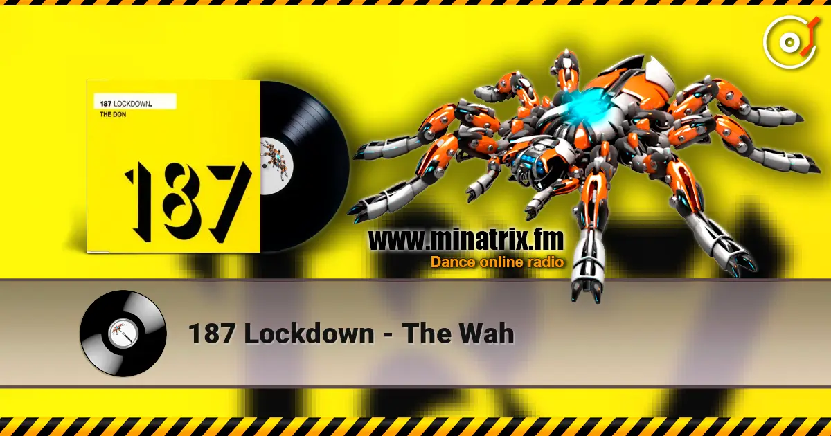 187 Lockdown - The Wah слухати онлайн у високій якості | Minatrix.FM