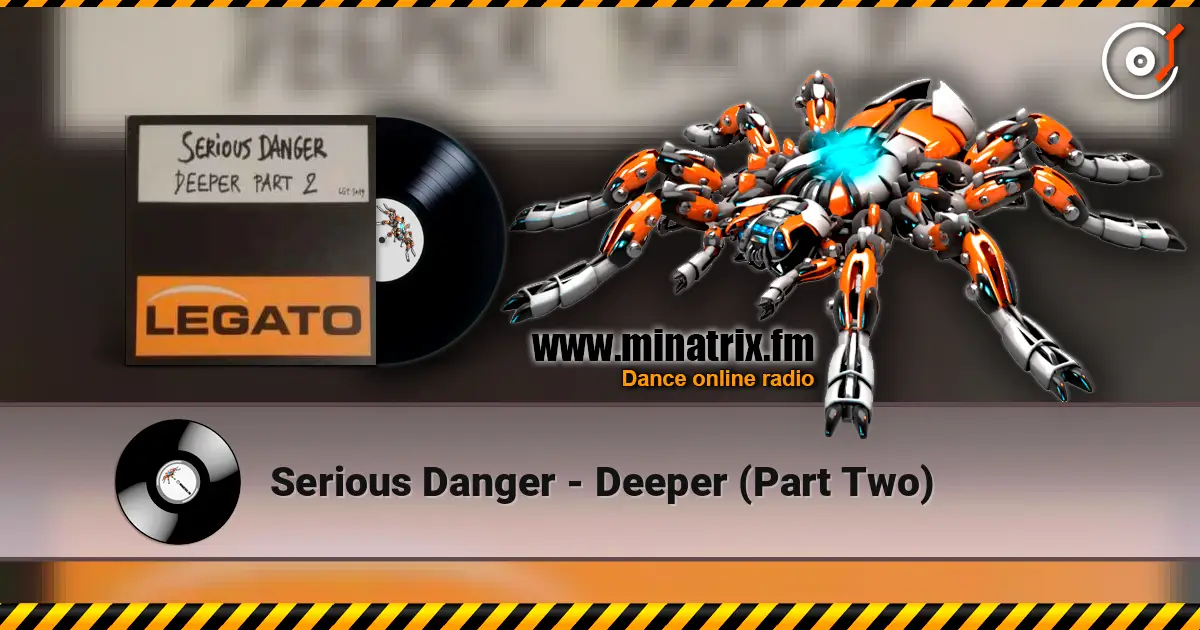 Serious Danger - Deeper (Part Two) слухати онлайн у високій якості | Minatrix.FM
