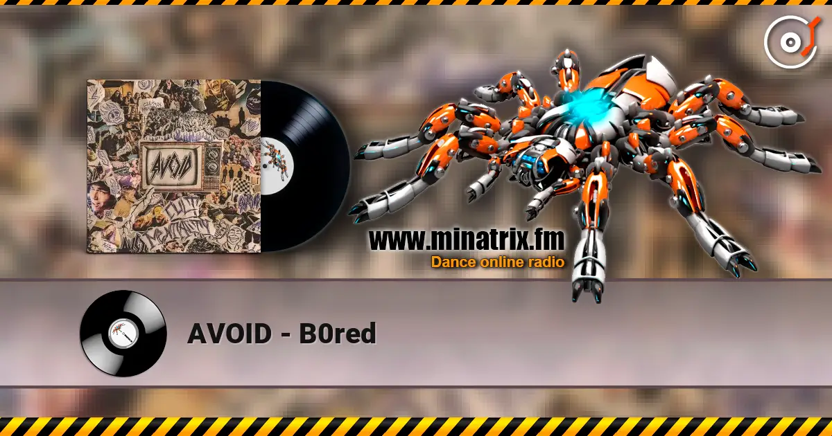 AVOID - B0red слухати онлайн у високій якості | Minatrix.FM