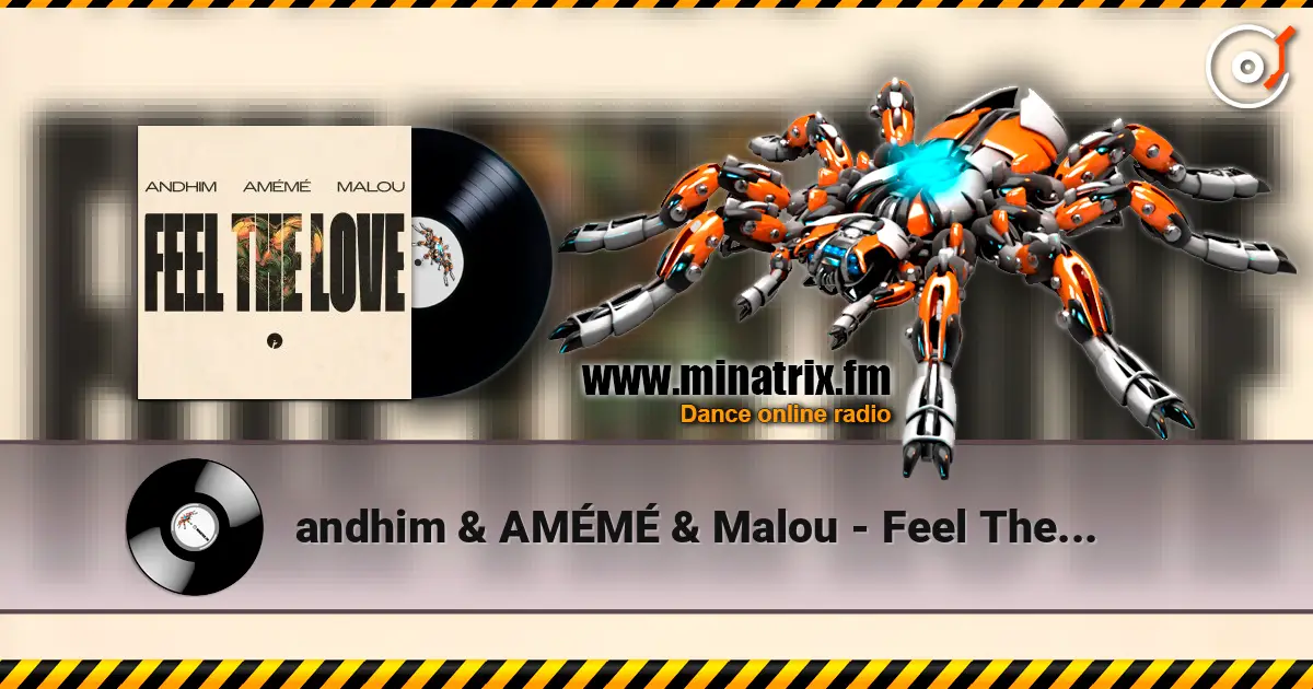 andhim & AMÉMÉ & Malou - Feel The Love слухати онлайн у високій якості | Minatrix.FM