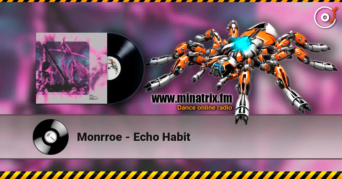 Monrroe - Echo Habit слухати онлайн у високій якості | Minatrix.FM