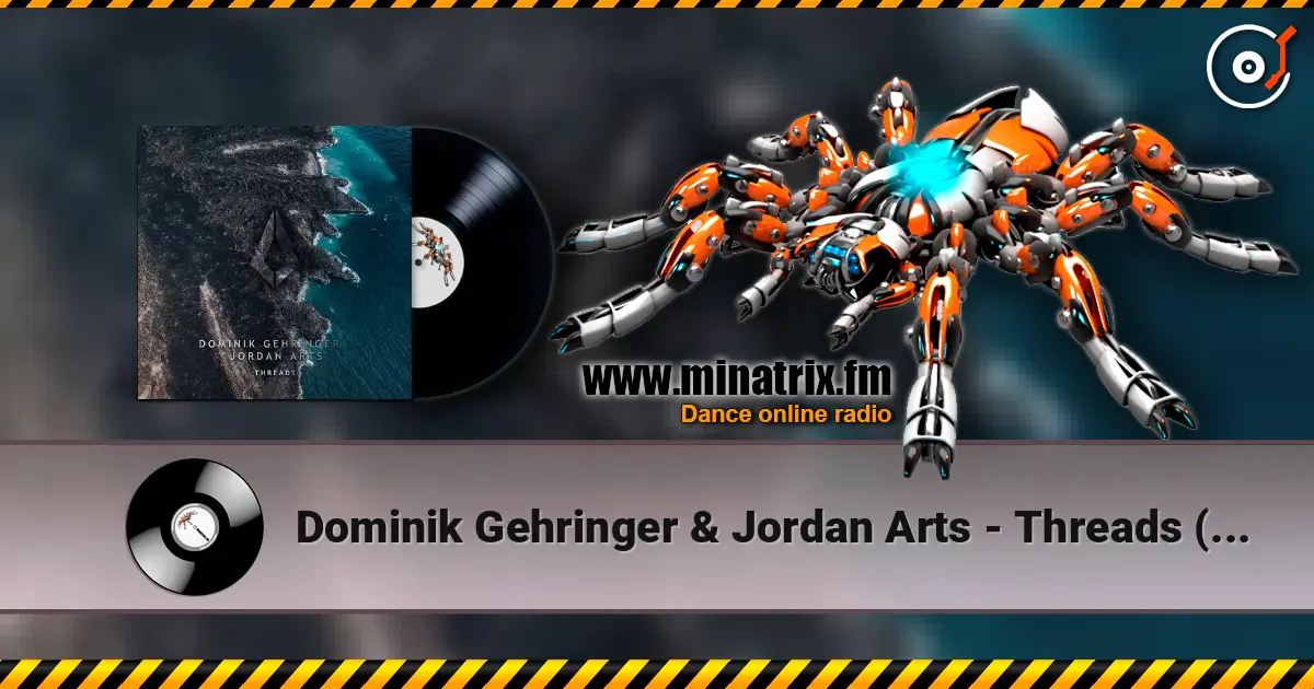 Dominik Gehringer & Jordan Arts - Threads (Extended Mix) слухати онлайн у високій якості | Minatrix.FM