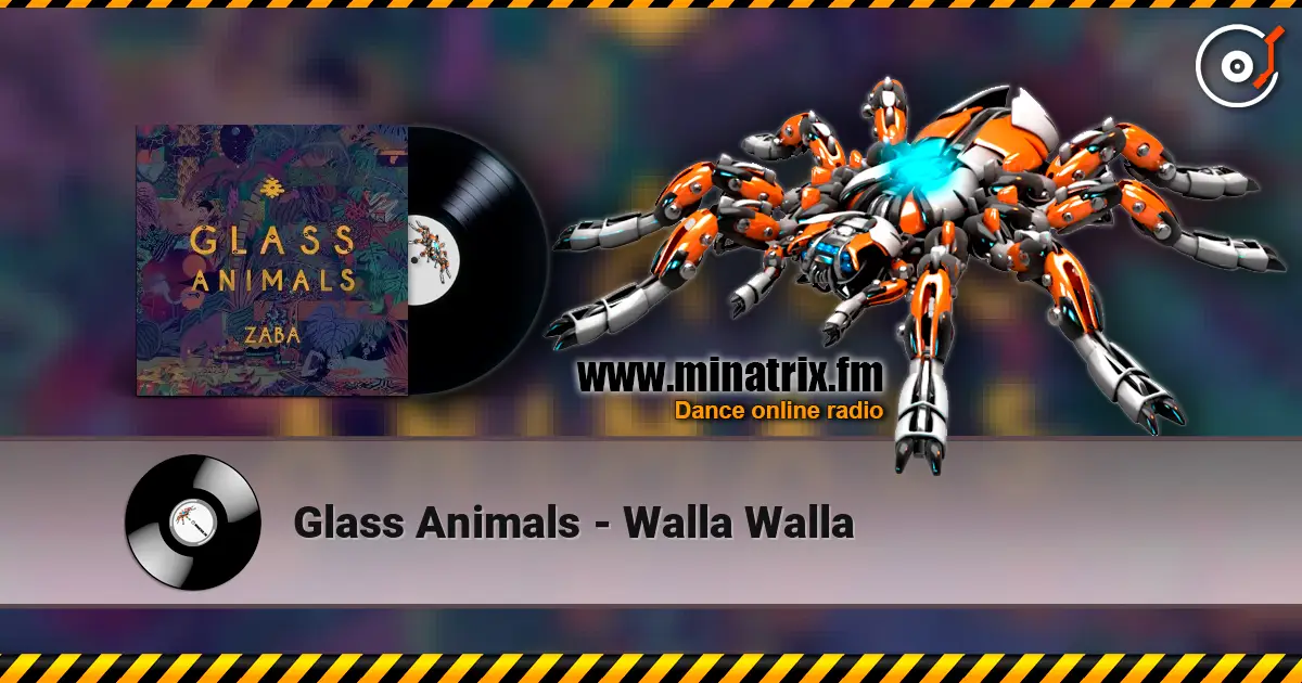 Glass Animals - Walla Walla слухати онлайн у високій якості | Minatrix.FM
