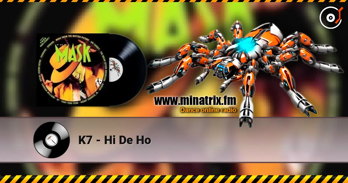 K7 - Hi De Ho слухати онлайн у високій якості | Minatrix.FM