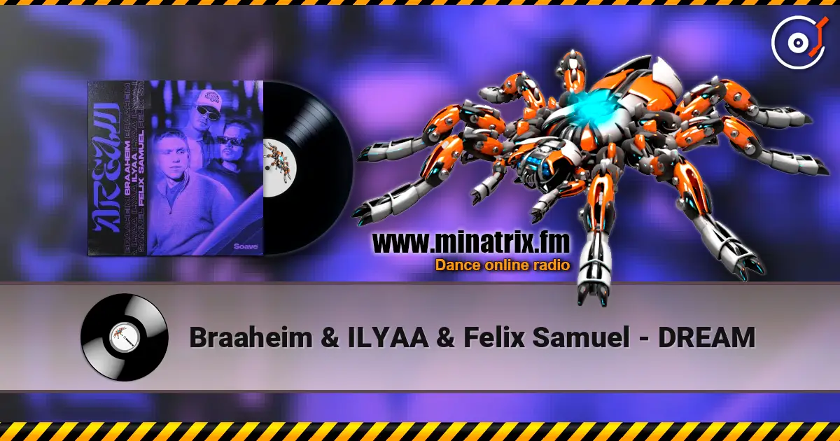 Braaheim & ILYAA & Felix Samuel - DREAM ������� ���������