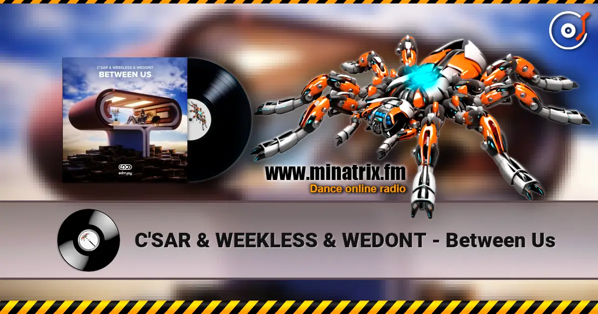 C'SAR & WEEKLESS & WEDONT - Between Us слухати онлайн у високій якості | Minatrix.FM