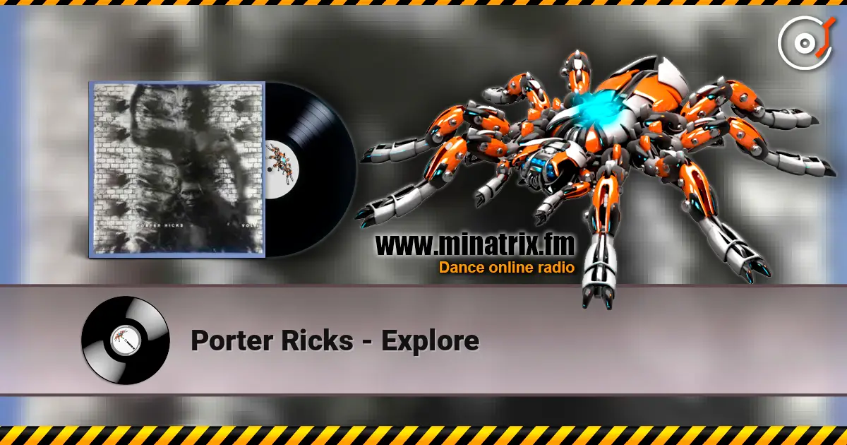 Porter Ricks - Explore слухати онлайн у високій якості | Minatrix.FM