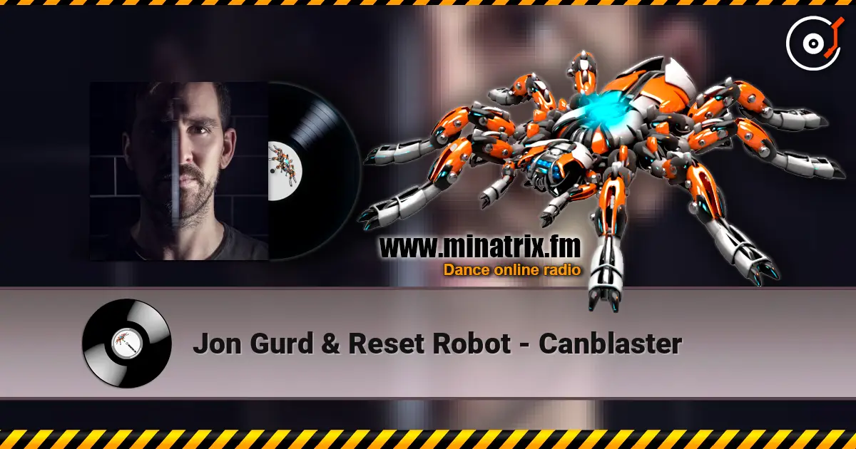 Jon Gurd & Reset Robot - Canblaster слухати онлайн у високій якості | Minatrix.FM