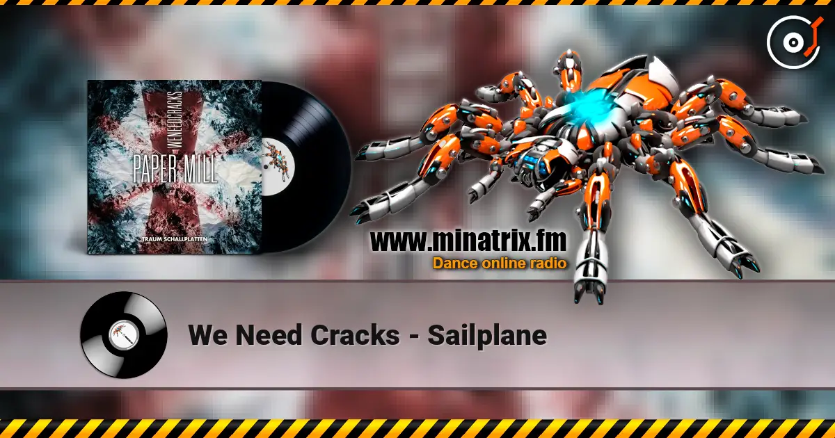 We Need Cracks - Sailplane слухати онлайн у високій якості | Minatrix.FM