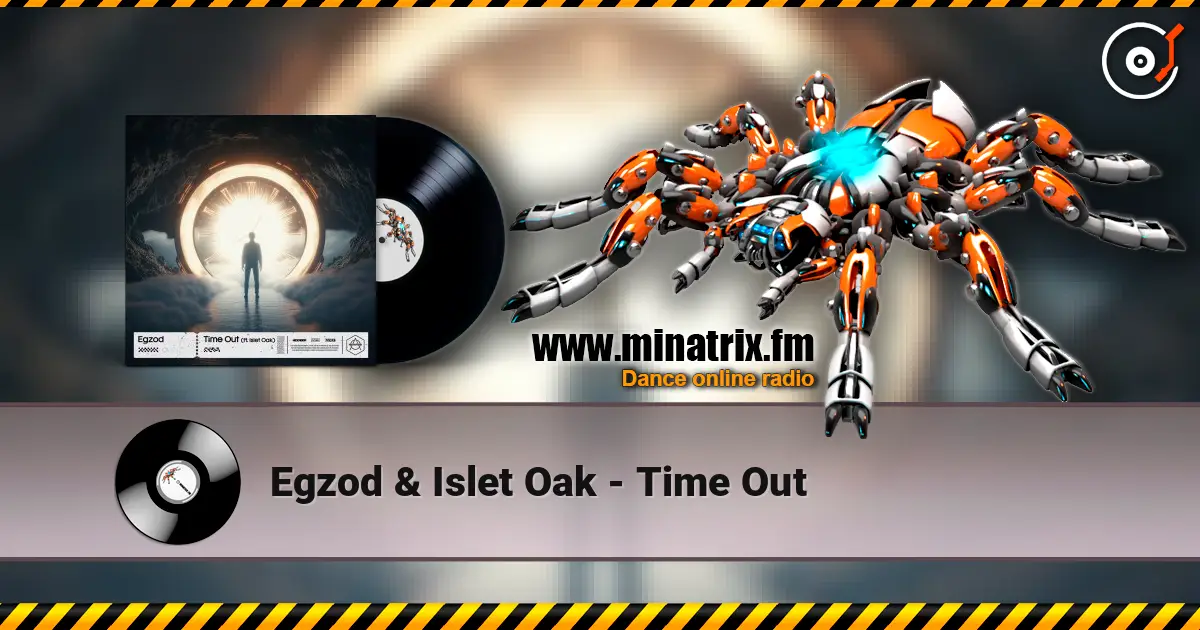 Egzod & Islet Oak - Time Out слухати онлайн у високій якості | Minatrix.FM