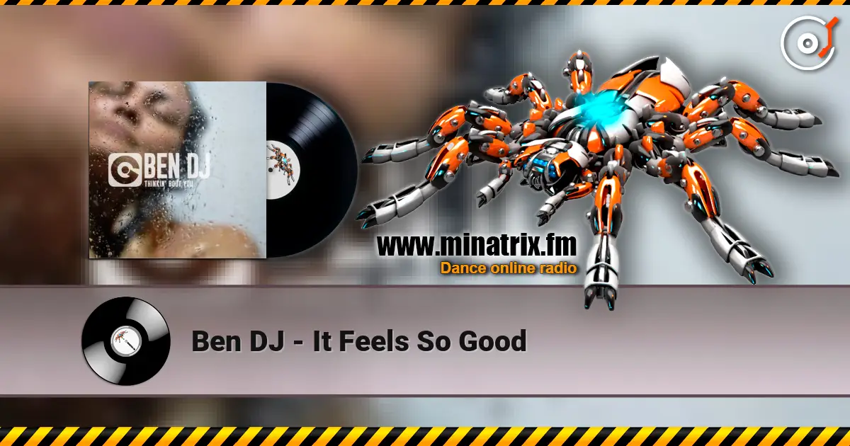 Ben DJ - It Feels So Good слухати онлайн у високій якості | Minatrix.FM