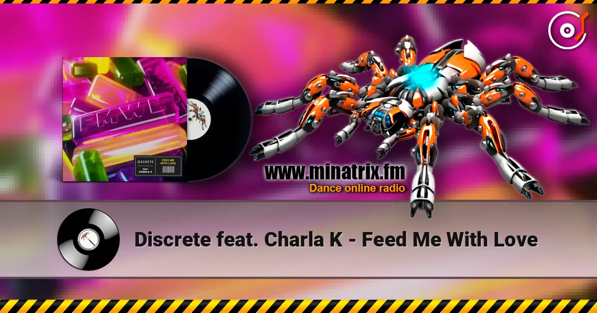 Discrete feat. Charla K - Feed Me With Love слухати онлайн у високій якості | Minatrix.FM