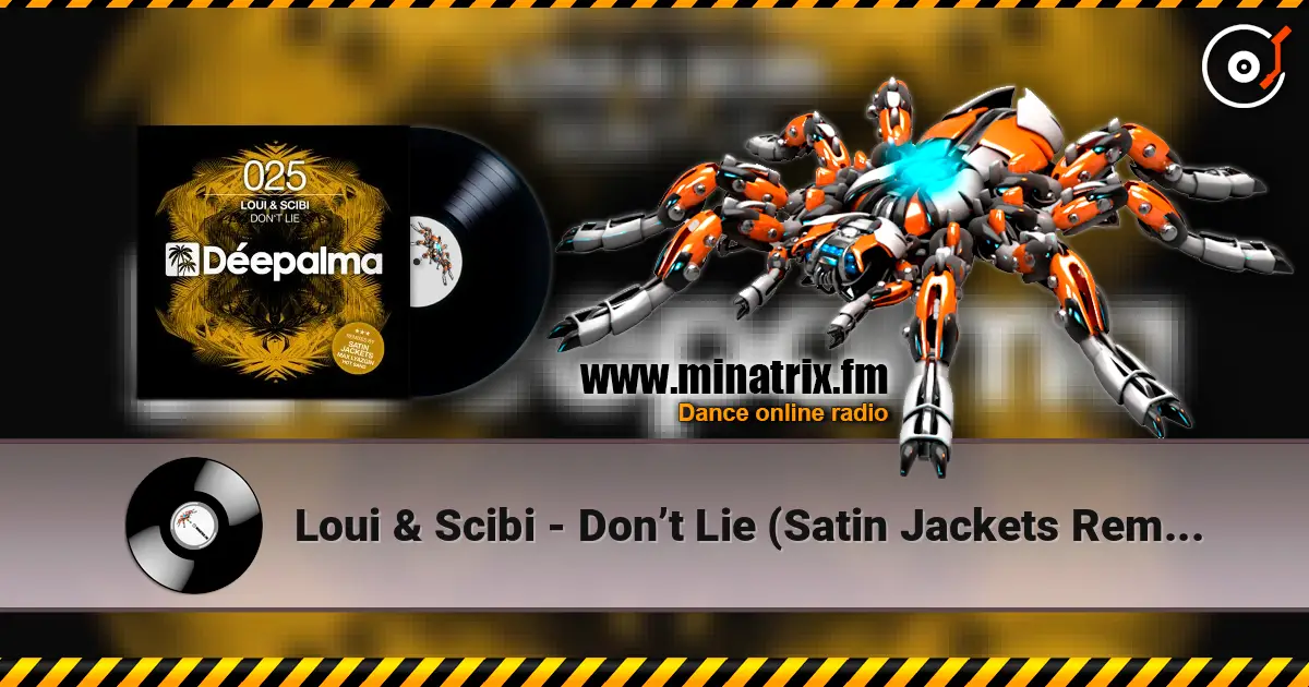Loui & Scibi - Don�t Lie (Satin Jackets Remix) ������� ���������